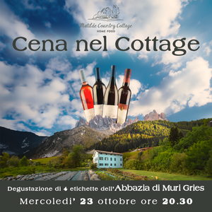 Cena nel Cottage - Degustazione di 4 etichette dell’Abbazia di Muri Gries