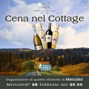 Cena nel Cottage - Degustazione di quattro etichette di Maculan