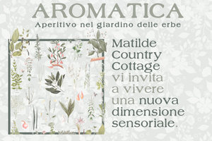 AROMATICA - Aperitivo nel giardino delle erbe